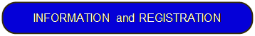 Rechteck: abgerundete Ecken: INFORMATION and REGISTRATION
